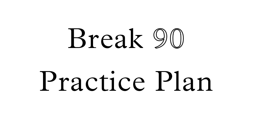 break 90 practice plan